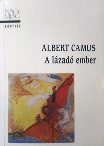 Albert Camus - A lzad ember