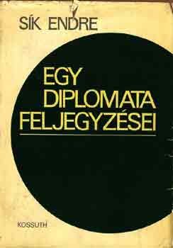 S�k Endre - Egy diplomata feljegyz�sei
