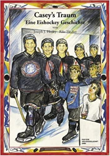 Joseph J. Healey - Casey' s Traum Ein Eishockey Geschichte