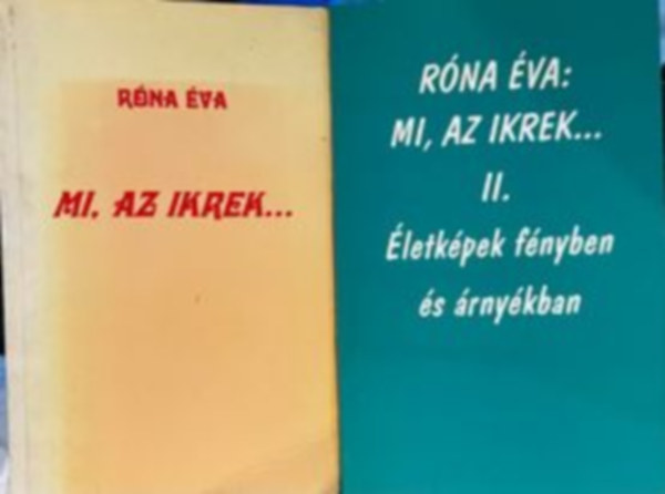 Rna va - Mi, az ikrek I- (Dediklt) + Mi, az ikrek... II. - letkpek fnyben s rnykban - Dediklt