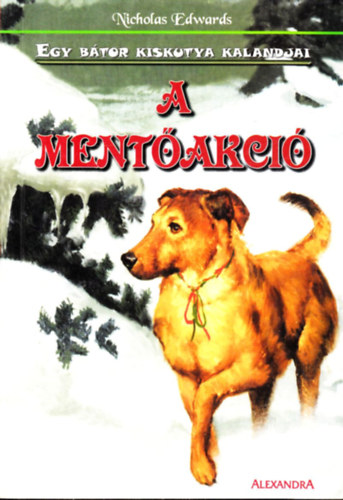 Nicholas Edwards - Egy b�tor kiskutya kalandjai - A ment�akci�