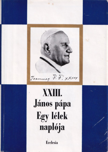 XXIII. Jnos ppa - XXIII. Jnos ppa: Egy llek naplja