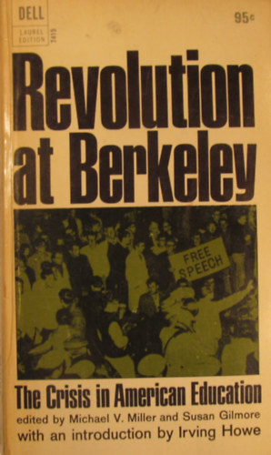 Michael V. Miller - Susan Gilmore - Revolution at Berkeley. The Crisis in American Education