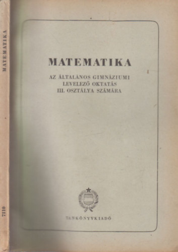 Fiala Albert - Matematika az általános gimnáziumi levelező oktatás III. osztálya számára