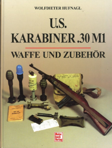 U.S. Karabiner .30 M1. Waffe und Zubeh�r