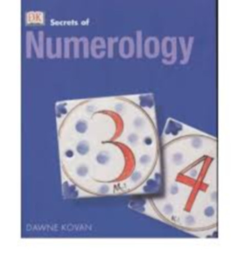 Dawne Kovan - Secrets of Numerology - A numerol�gia titkai (Sz�mmisztika)