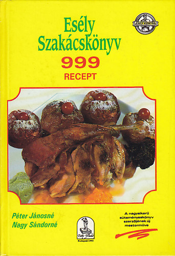 Pter Jnosn-Nagy Sndorn - Esly szakcsknyv (999 recept)
