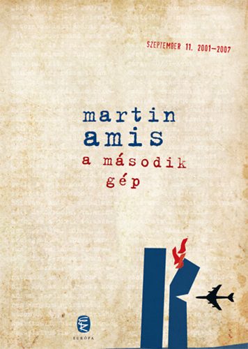 Martin Amis - A msodik gp - Szeptember 11.: 2001-2007