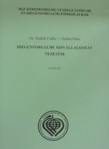 Dr. Szal�k Csilla- Sz�les P�ter - Idegenforgalmi kisv�llakoz�s vezet�se