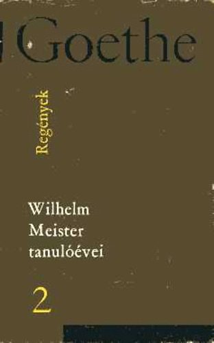 Johann Wolfgang von Goethe - Wilhelm Meister tanul��vei