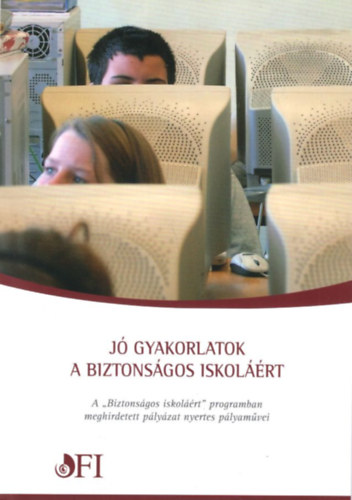Mihály Ildikó - Jó gyakorlatok a biztonságos iskoláért