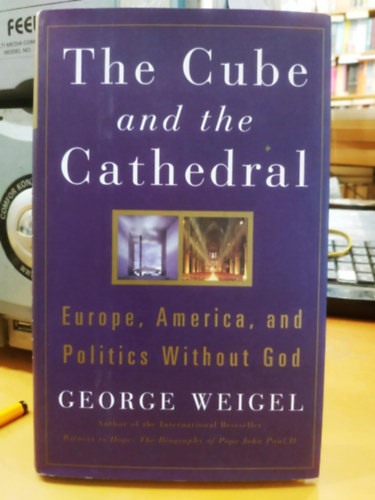 George Weigel - The Cube and the Cathedral