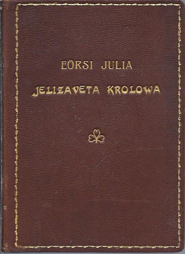 E�rsi J�lia - Jelizaveta Krolowa