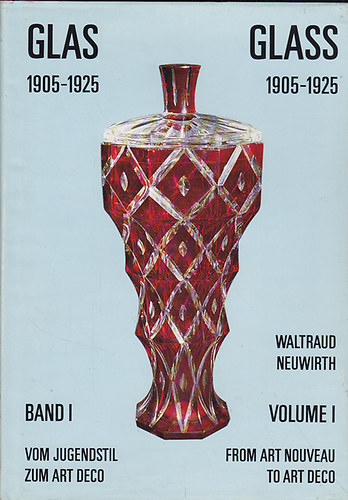 Waltraud Neuwirth - Glas-Glass 1905-1925 vol I.