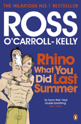 Ross O'Carroll-Kelly - Rhino What You Did Last Summer