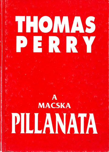 Thomas Perry - A macska pillanata
