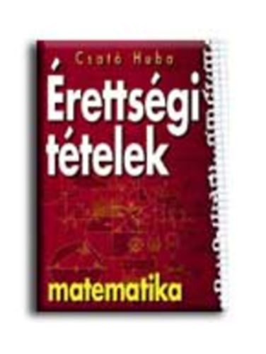 Csat Huba - rettsgi ttelek matematika