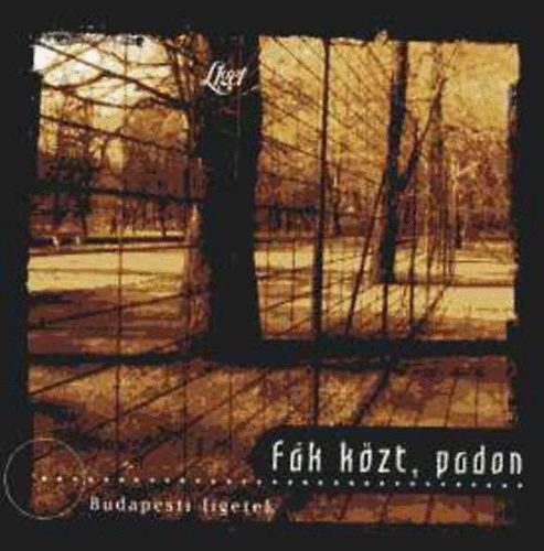 Horgas Judit; cs Irn - Fk kzt, padon - Budapesti ligetek