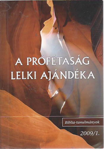 A prftasg lelki ajndka - Bibliai Tanulmnyok 2009/1