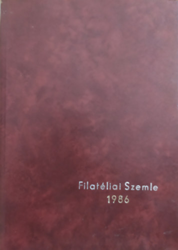 Simon Gy. Ferenc Kiss Ern� - Filat�liai Szemle 1986 (teljes �vfolyam)