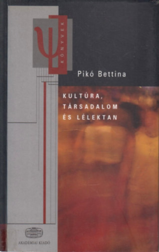 Pik� Bettina - Kult�ra, t�rsadalom �s l�lektan