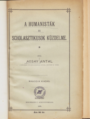 Dr. Acsay Antal - A humanist�k �s scholasztikusok k�zdelme.
