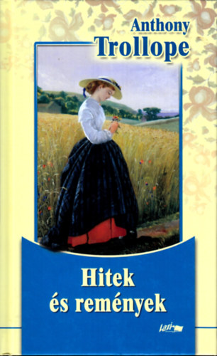 Anthony Trollope - Hitek s remnyek