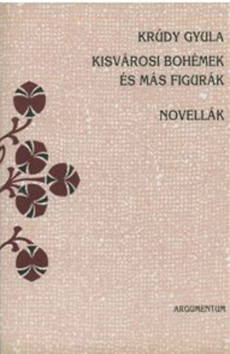 Krdy Gyula - Kisvrosi bohmek s ms figurk - Novellk