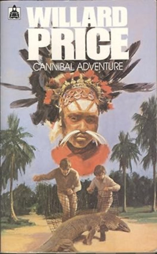 by Willard Price (Author) - Cannibal Adventure (Knight Books Older Fiction)