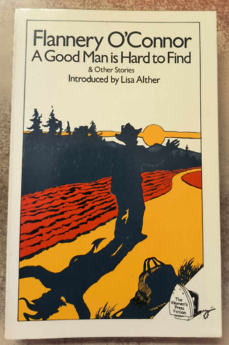 A Good Man Is Hard to Find & Other Stories ("Alig akad ma jó ember" angol nyelven)