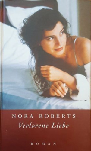 Nora Roberts - Verlorene Liebe