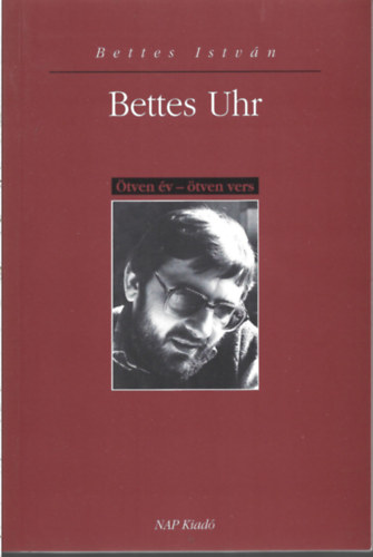 Bettes István - Bettes Uhr - Ötven év - ötven vers