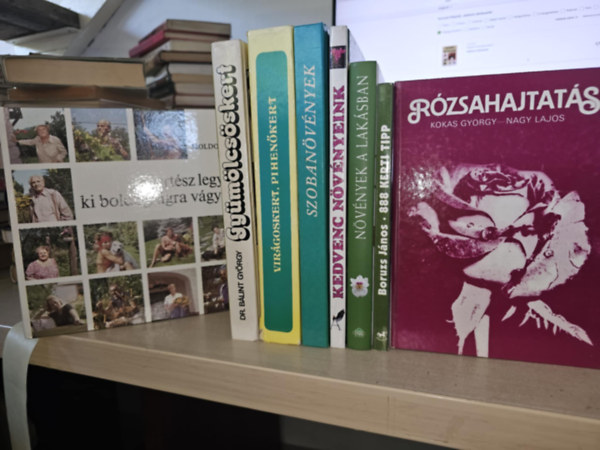 Dr. Blint Gyrgy, Boruzs Jnos, Kokas Gyrgy-Nagy Lajos Moldovnyi kos - 8db kertszeti ktet, KNYVMENT AJNLAT: Kertsz legyen ki boldogsgra vgyik+ Gymlcsskert+ Virgoskert pihenkert+ Szobanvnyek+ Kedvenc nvnyeink+ Nvnyek a laksban+ 888 kerti tipp+ Rzsahajtats