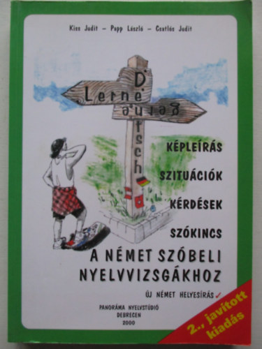 Lerne gerne Deutsch: K�ple�r�s, szitu�ci�k, k�rd�sek, sz�kincs a n�met sz�beli nyelvvizsg�khoz