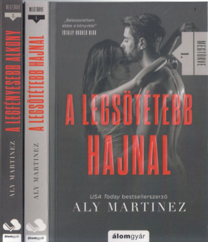 Aly Martinez - Megt�rve 1.-2. - A legs�t�tebb hajnal + A legf�nyesebb alkony