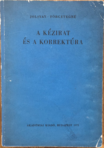 Jolsvay-F�rgetegn� - A k�zirat �s a korrekt�ra