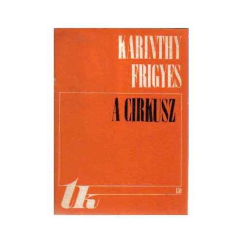 Karinthy Frigyes - A cirkusz