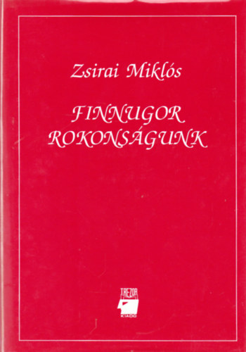 Zsirai Mikl�s - Finnugor rokons�gunk (T�rk�pmell�klettel)