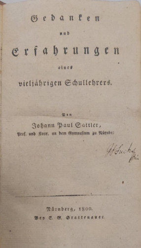 Johann Paul Sattler - Gedanten und Erfahrungen  eine Vieliahrigen Schullehrers ( Rgi tanr gondolatai s tapasztalatai  nmet nyelven) 1800