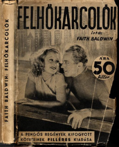 Faith Baldwin - Felhkarcolk (Flpengs regnyek)