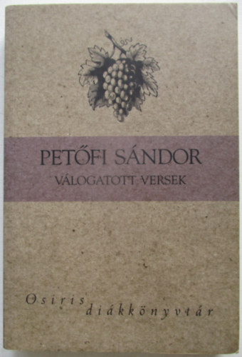 Petfi Sndor - Petfi Sndor vlogatott versek - Osiris dikknyvtr