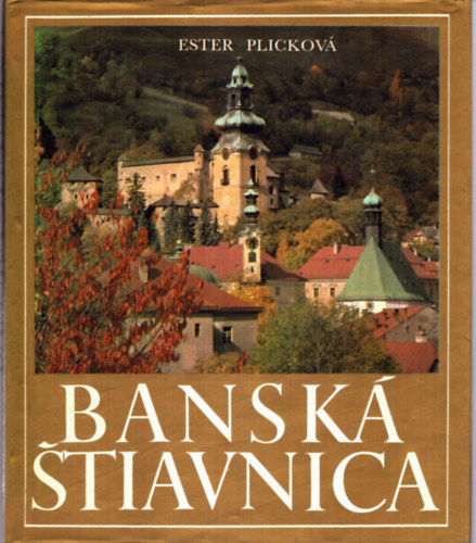 Ester Plickov - Banska Stiavnica - Selmecbnya helytrtnete