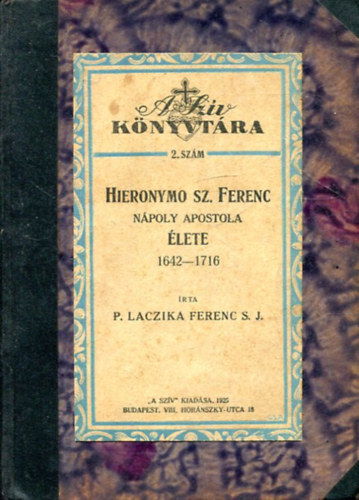 P. Laczika Ferenc S.J. - Hieronymo Szent Ferenc lete