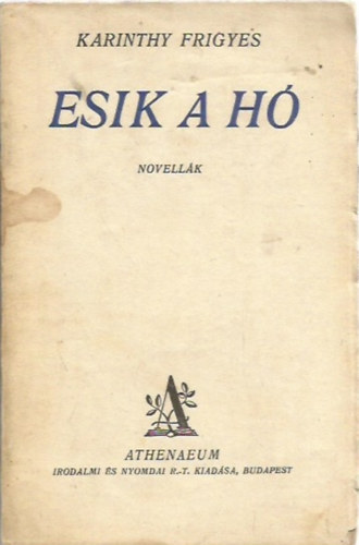 Karinthy Frigyes - Esik a h (novellk)