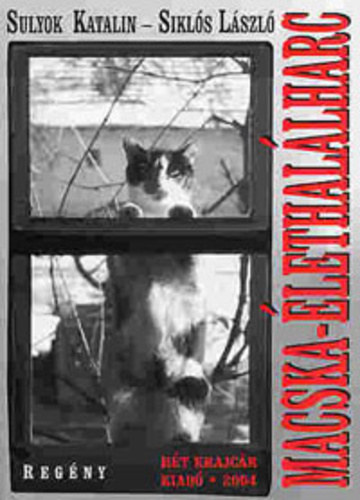 Sulyok Katalin; Sikl�s L�szl� - Macska-�lethal�lharc