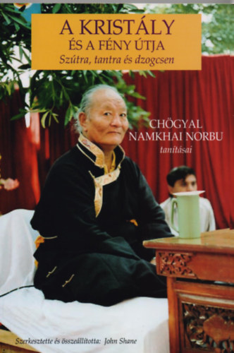 Ch�gyal Namkhai Norbu - A krist�ly �s a f�ny �tja
