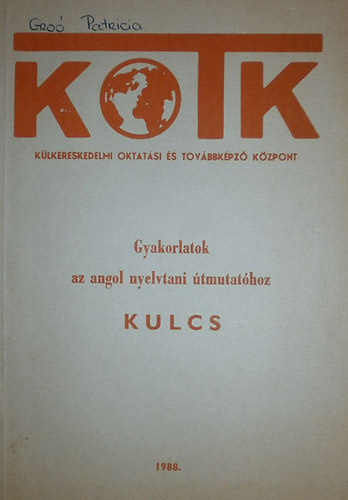 Majdik Zoltnn-Osgyni Ildik - Gyakorlatok az angol nyelvtani tmutathoz KULCS