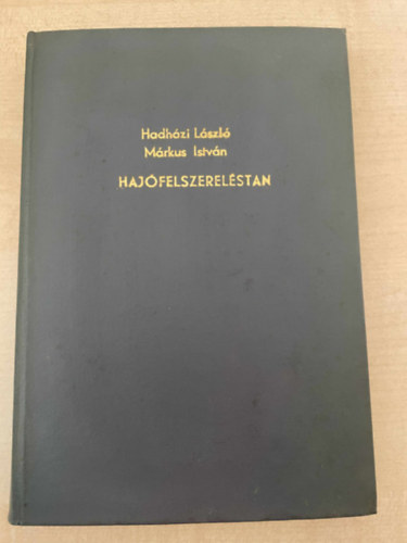 M�rkus Istv�n Hadh�zi L�szl� - Haj�felszerel�stan - Haj�s szakmunk�sk�pz� tanfolyamok r�sz�re