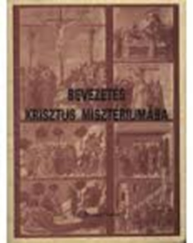 Dr. R�zsa Huba - Bevezet�s Krisztus Miszt�rium�ba