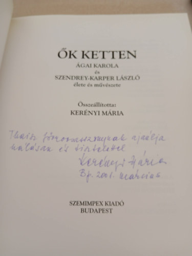 Ker�nyi M�ria - �k ketten (�gai Karola �s Szendrey-Karpel L�szl� �lete �s m�v�szete)